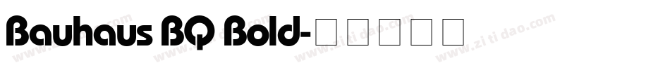 Bauhaus BQ Bold字体转换
